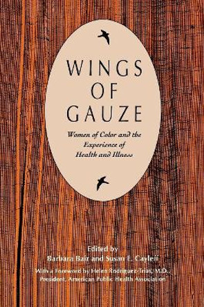 Wings of Gauze: Women of Color and the Experience of Health and Illness by Barbara Bair 9780814323021