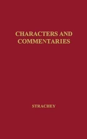 Characters and Commentaries by Lytton Strachey 9780313207631