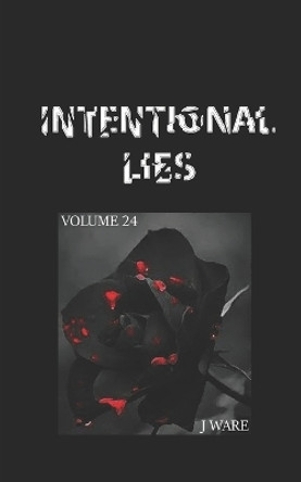Intentional Lies by J Ware 9780986098932 Intentional Lies by J Ware 9780986098932