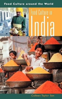 Food Culture in India by Colleen Taylor Sen 9780313324871