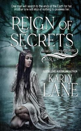 Reign of Secrets by Karly Lane 9780987539489