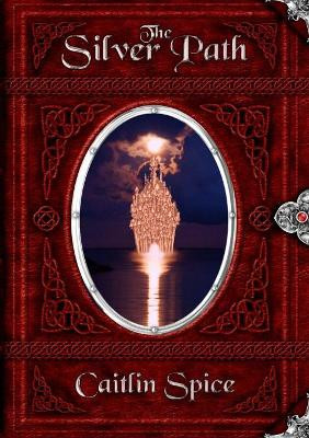 The Silver Path Caitlin Spice 9780473390853