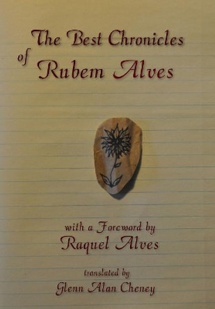 The Best Chronicles of Rubem Alves by Rubem Alves 9780998543659