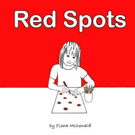 Red Spots: A story for when periods start by Fiona McDonald 9780957697683