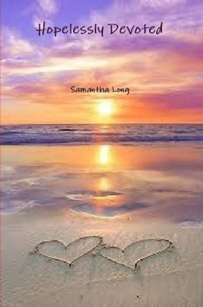 Hopelessly Devoted by Samantha Long 9780359570379