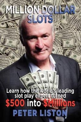 Million Dollar Slots by Peter Liston 9780987272966