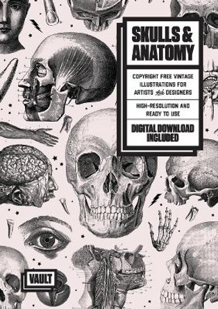 Skulls & Anatomy: Copyright Free Vintage Illustrations for Artists & Designers by James Kale 9780648049760