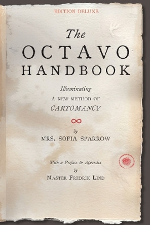 The Octavo Handbook - Edition Deluxe by Mrs Sofia Sparrow 9780578122069