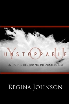 Unstoppable You by Regina Johnson 9780578156965