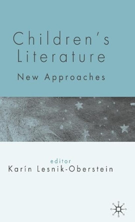 Children's Literature: New Approaches by Karin Lesnik-Oberstein 9781403917386