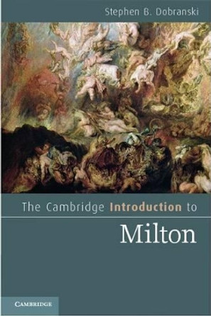 The Cambridge Introduction to Milton by Stephen B. Dobranski 9780521726450