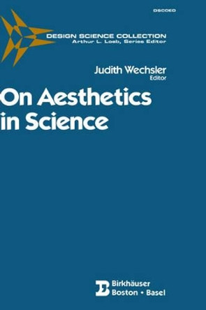 On Aesthetics in Science by J. Wechsler 9780817633790