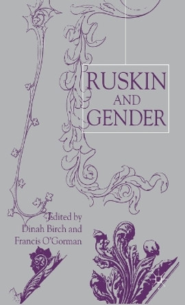 Ruskin and Gender by Dinah Birch 9780333968970