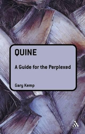 Quine: A Guide for the Perplexed by Gary Kemp 9780826484871