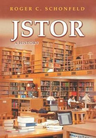 JSTOR: A History by Roger C. Schonfeld