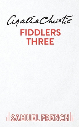 Fiddlers Three by Agatha Christie 9780573116988