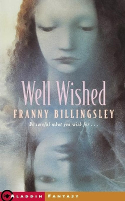 Well Wished Franny Billingsley 9780689832550