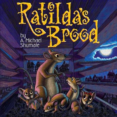 Ratilda's Brood by A. Michael Shumate 9780995058408