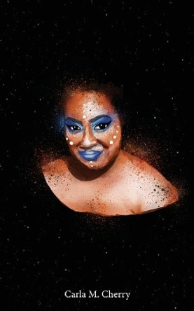 Stardust and Skin by Carla M Cherry 9780578786759