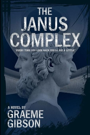 The Janus Complex by Graeme Gibson 9780993142031