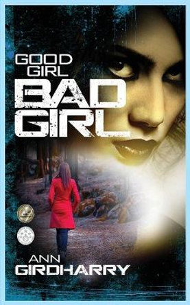 Good Girl Bad Girl by Ann Girdharry 9780993560248