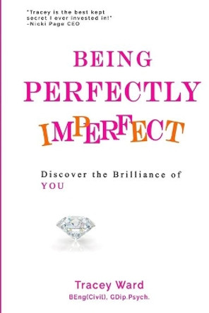Being Perfectly Imperfect by Tracey Ward 9780648825500