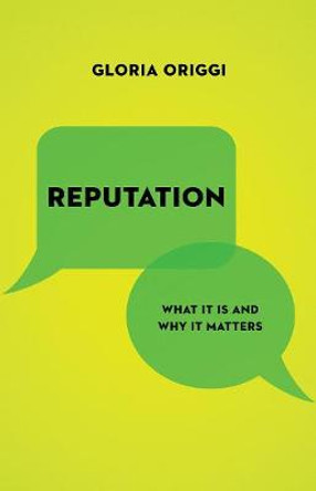 Reputation: What It Is and Why It Matters by Gloria Origgi