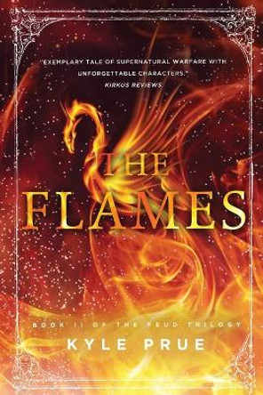 The Flames: Book 2 of the Feud Trilogy Kyle Prue 9780999444900