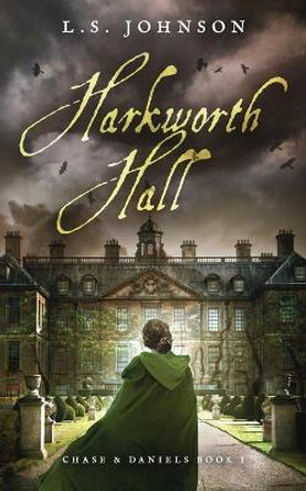 Harkworth Hall by L S Johnson 9780998893617