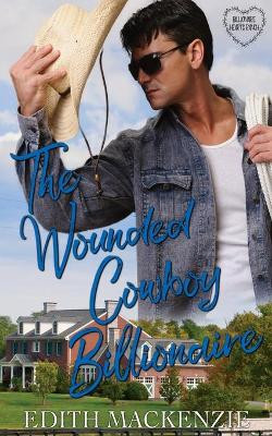 The Wounded Cowboy Billionaire by Edith MacKenzie 9780645075700