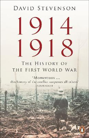 1914-1918: The History of the First World War by David Stevenson