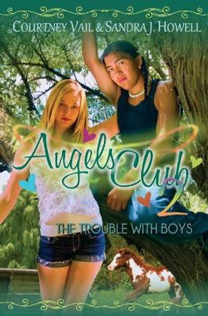 Angels Club 2: The Trouble With Boys by Courtney Vail 9780984558247