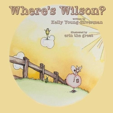 Where's Wilson? by Kelly Young-Silverman 9780990976134