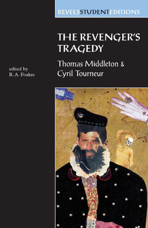 The Revenger'S Tragedy: Thomas Middleton / Cyril Tourneur by R. A. Foakes