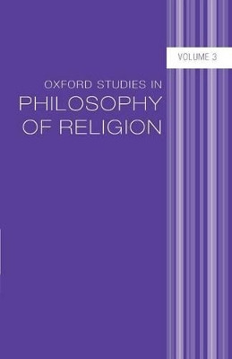 Oxford Studies in Philosophy of Religion Volume 3 by Jonathan L. Kvanvig 9780199603220