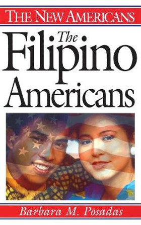 The Filipino Americans by Barbara M. Posadas 9780313297427