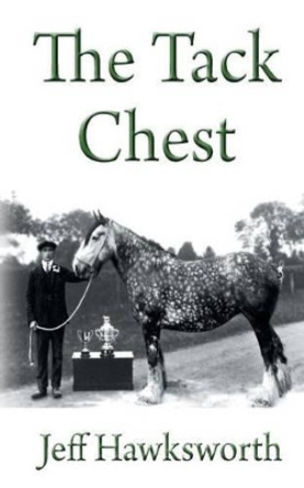 The Tack Chest by Jeff Hawksworth 9780993071874