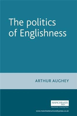 The Politics of Englishness by Arthur Aughey