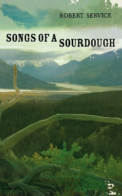 Songs of a Sourdough by Robert Service 9780713650815
