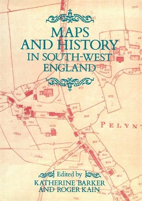 Maps And History In South-West England by Katherine Barker 9780859893732