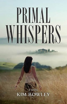 Primal Whispers by Kim Rowley 9780984533107