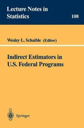 Indirect Estimators in U.S. Federal Programs by W.L. Schaible 9780387946160