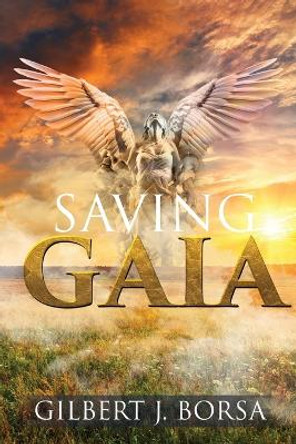 Saving Gaia by Gilbert J Borsa 9781486623921