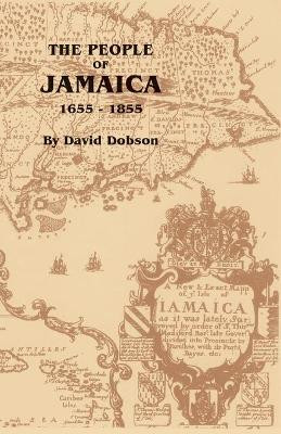 The People of Jamaica, 1655-1855 by David Dobson 9780806358932