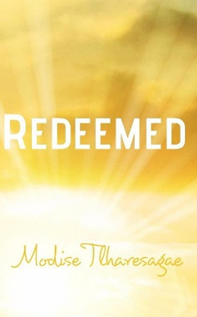 Redeemed by Modise Tlharesagae 9780464843818