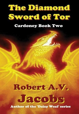 The Diamond Sword of Tor Robert A V Jacobs 9780244745646