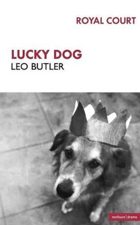 Lucky Dog by Leo Butler 9780413774668