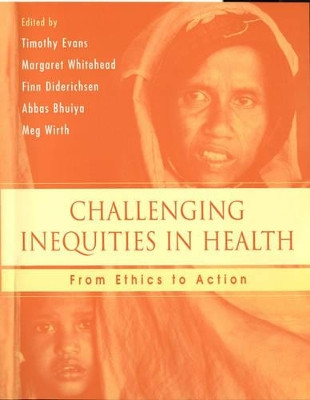 Challenging Inequities in Health: From Ethics to Action by Timothy Evans 9780195137408