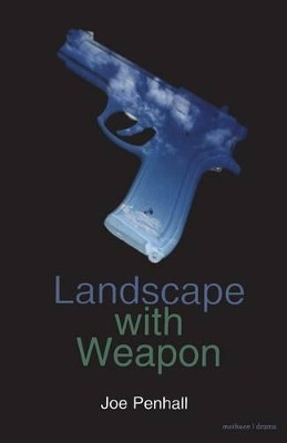 Landscape with Weapon by Joe Penhall 9780713688054