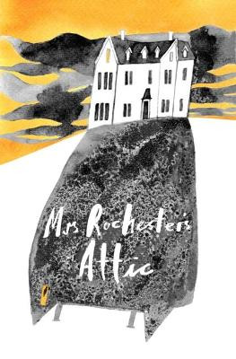 Mrs Rochester's Attic: Tales of Madness, Strange Love and Deep Dark Secrets Matthew Pegg 9780993264832